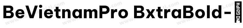 BeVietnamPro BxtraBold字体转换
